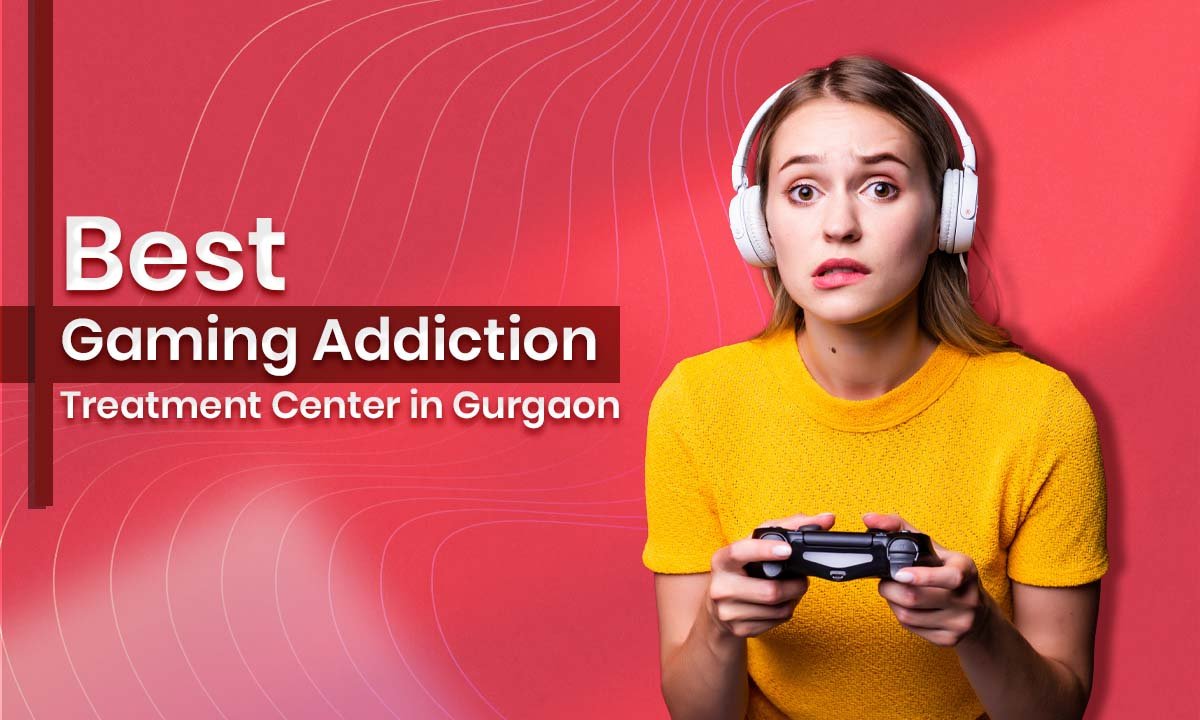 Best Gaming Addiction Treatment Center in Gurgaon